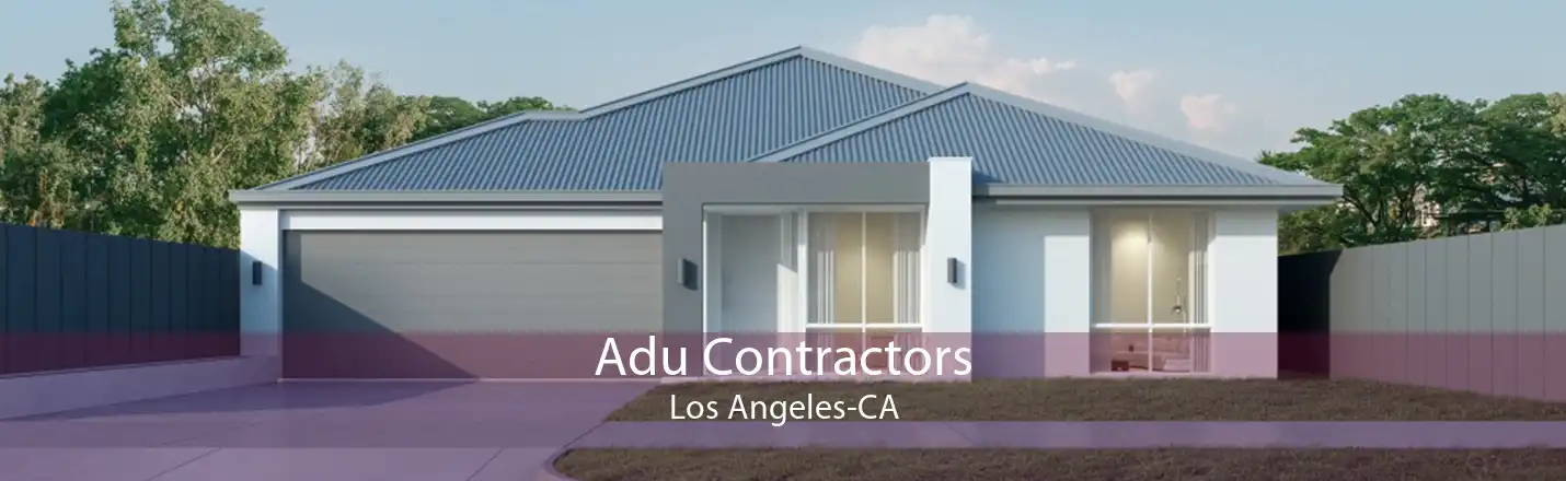 Adu Contractors Los Angeles-CA
