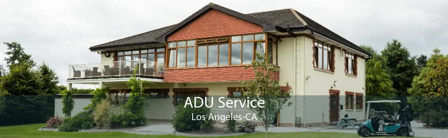 ADU Service Los Angeles-CA